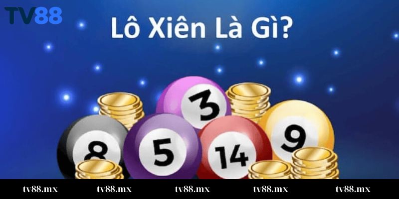 Lô Xiên tại TV88 là gì
